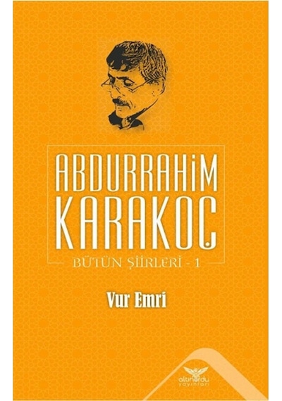 Vur Emri Bütün Şiirleri 1 - Abdurrahim Karakoç - Altınordu