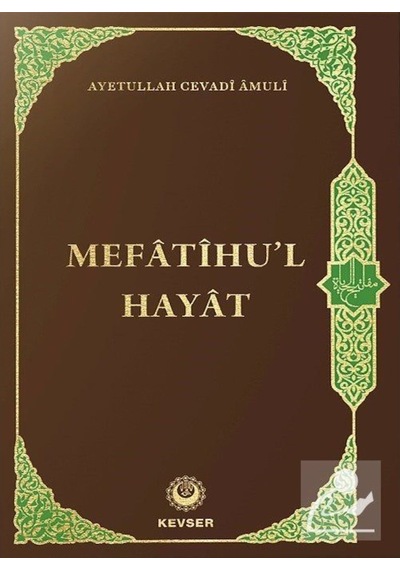 Mefatihul Hayat (Türkçe) / Ayetullah Cevadi Amuli 9786257910408