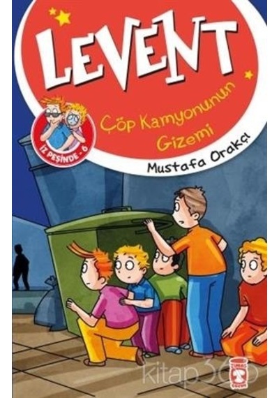 Levent İz Peşinde 6 - Çöp Kamyonunun Gizemi - Mustafa Orakçı - Aydın Yayınları