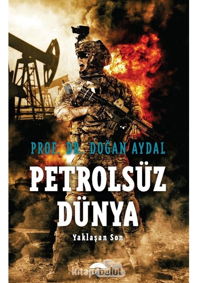 Petrolsüz Dünya - Yaklaşan Son - Doğan Aydal - Motto Yayınları