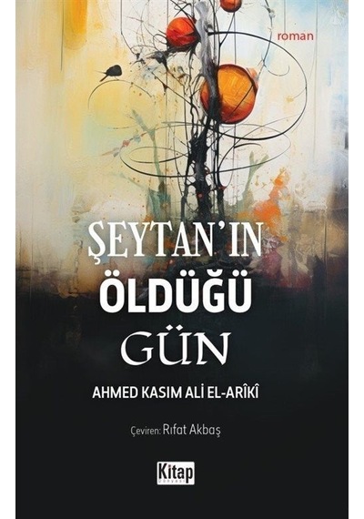 Şeytan'ın Öldüğü Gün - Ahmed Kasim Ali El-Ariki - Kitap Dünyası