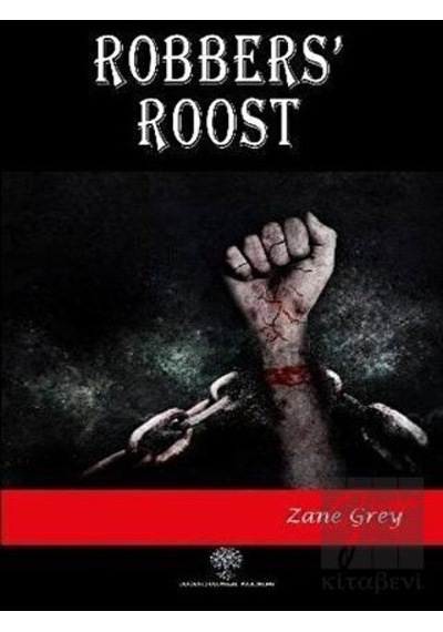 Robbers' Roost - Zane Grey - Platanus Publishing