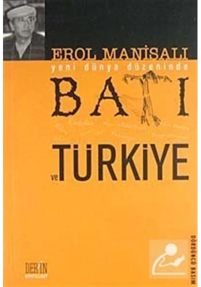 Yeni Dünya Düzeninde Batı ve Türkiye - Erol Manisalı - Derin Yayınları