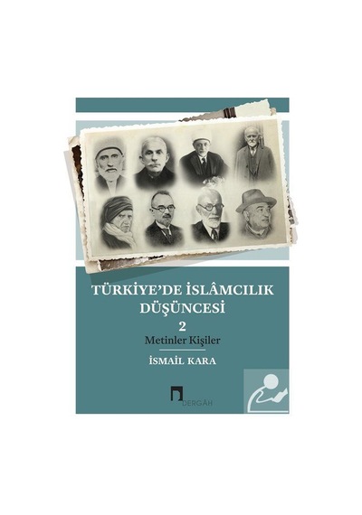 Türkiye'de İslamcılık Düşüncesi 2.Cilt - İsmail Kara - Dergah Yayınları