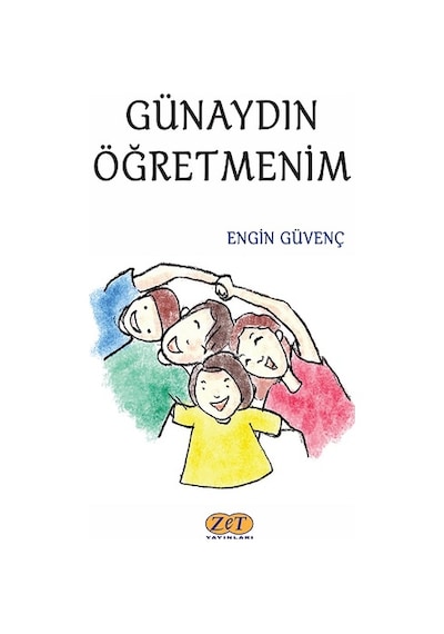 Günaydın Öğretmenim - Engin Güvenç - Zet Yayınları
