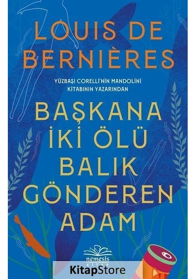Başkana İki Ölü Balık Gönderen Adam - Louis de Bernieres - Nemesis Kitap
