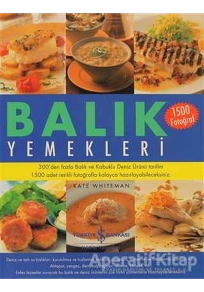 Balık Yemekleri - Kate Whiteman - İş Bankası Kültür Yayınları