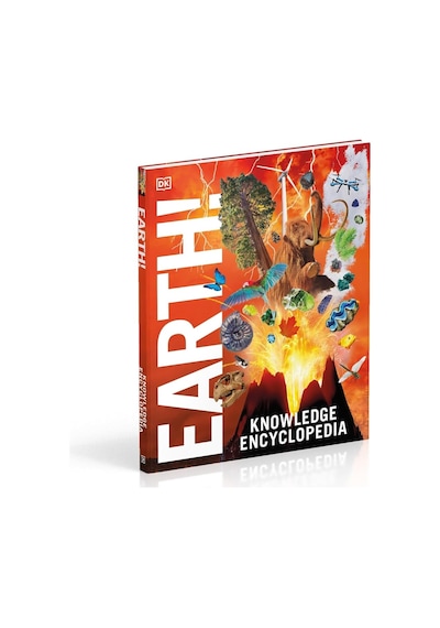 Knowledge Encyclopedia Earth : Our Exciting World As You've Never Seen It Before