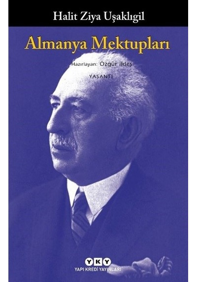 Almanya Mektupları - Halid Ziya Uşaklıgil - Yapı Kredi Yayınları