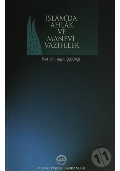 İslamda Ahlak ve Manevi Vazifeler  - İbrahim Agah Çubukçu  - Diyanet İşleri Başkanlığı