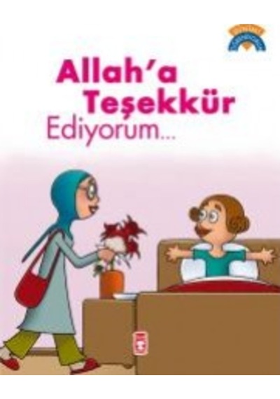 Allah'a Teşekkür Ediyorum - Çiğdem Özmen - Timaş Çocuk