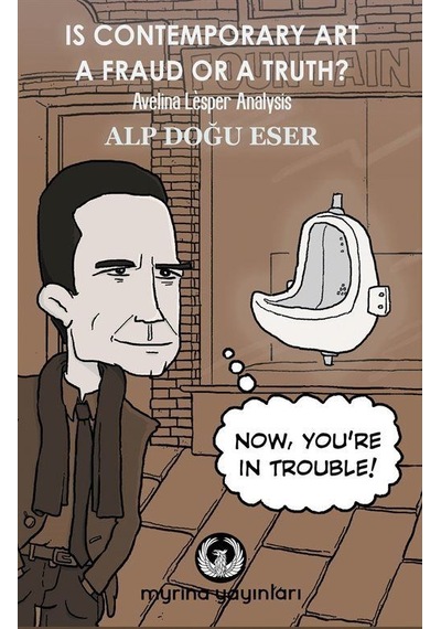 Is Contemporary Art a Fraud or a Truth? Avelina Lesper Analysis - Alp Doğu Eser - Myrina Yayınları
