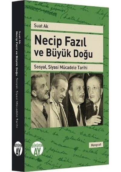 Necip Fazıl ve Büyük Doğu - Suat Ak - Büyüyenay Yayınları