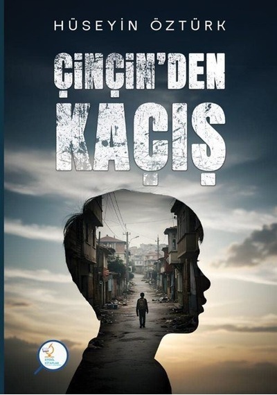 Çinçin'den Kaçış / Hüseyin Öztürk