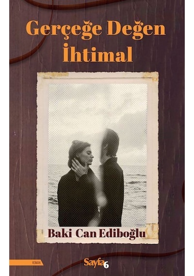 Gerçeğe Değen İhtimal / Baki Can Edipoğlu