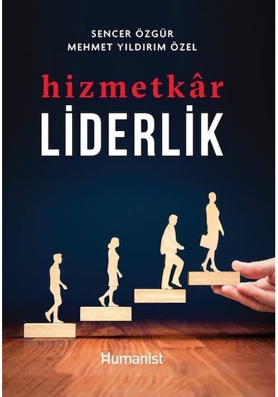 Hizmetkar Liderlik - Mehmet Yıldırım Özel - Humanist Kitap Yayıncılık