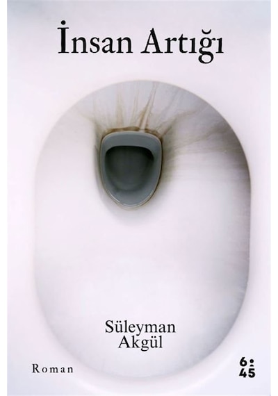 İnsan Artığı / Süleyman Akgül
