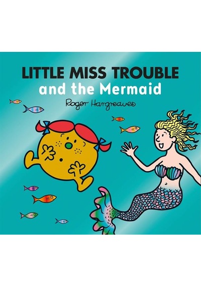 Little Miss Trouble And The Mermaid 9780755500901