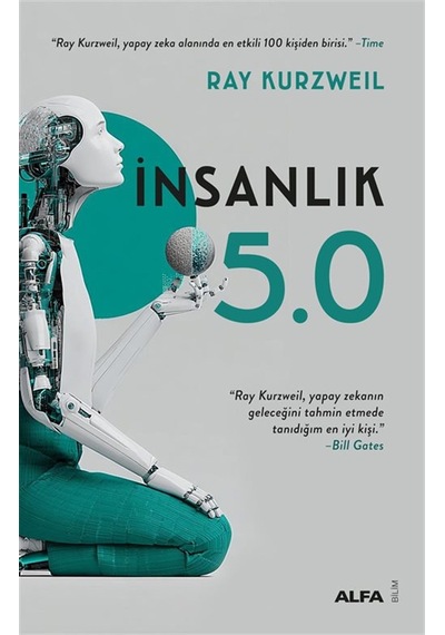 İnsanlık 5.0 & Yapay Zeka İle Kaynaştığımızda / Ray Kurzweil