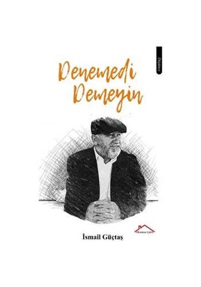 Denemedi Demeyin / İsmail Güçtas