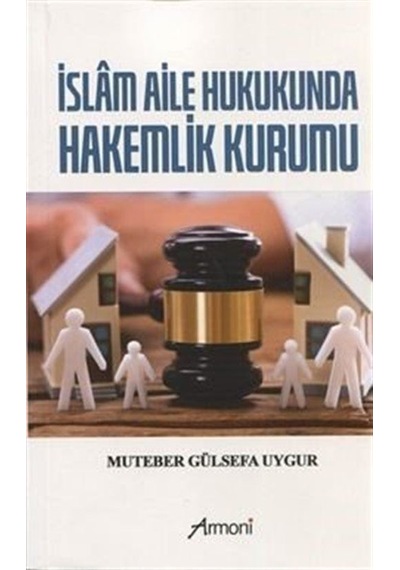 İslam Aile Hukukunda Hakemlik Kurumu - Muteber Gülsefa Uygur - Armoni