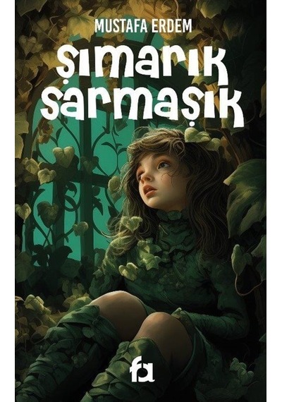 Şımarık Sarmaşık - Mustafa Erdem - Fa Yayınları