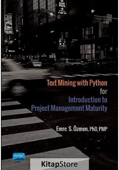 Text Mining with Python for Introduction to Project Management Maturity - Emre S. Özmen - Nobel Akademik Yayıncılık