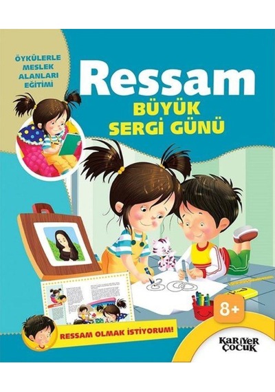 Ressam Büyük Sergi Günü-Ressam Olmak İstiyorum- Kariyer Çocuk