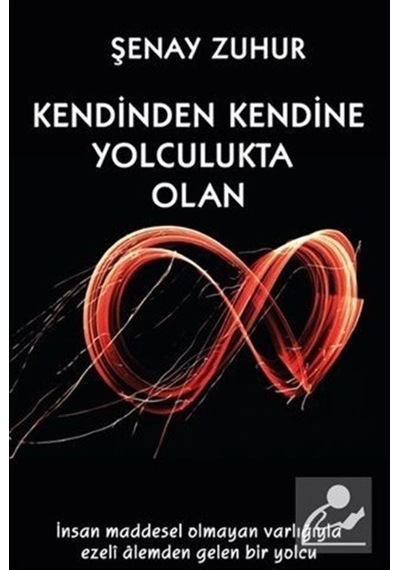 Kendinden Kendine Yolculukta Olan - Şenay Zuhur - Platanus Publishing