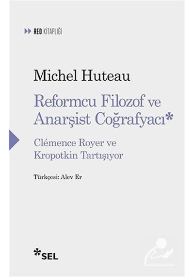 Reformcu Filozof Ve Anarşist Coğrafyacı - Clémence Royer Ve Kr... 9786057728609