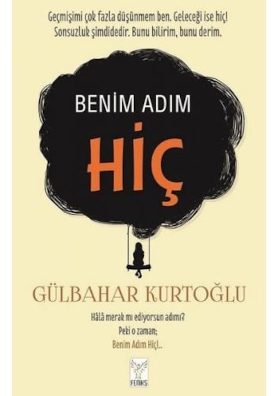 Benim Adım Hiç - Gülbahar Kurtoğlu - Feniks Kitap