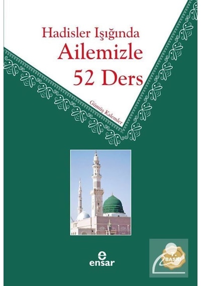 Hadisler Işığında Ailemizle 52 Ders - Ahmet Yapıcı -  Ekrem Özbay - Ensar Neşriyat