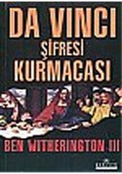 Da Vinci Şifresi Kurmacası - Ben Witherington - Kariyer Yayınları