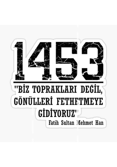 Biz Toprakları Değil Gönülleri Fethetmeye Gidiyoruz Sticker