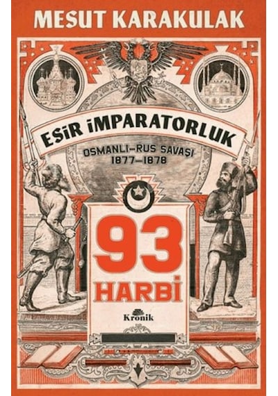 93 Harbi: 1877-1878 Osmanlı-rus Savaşı - Cole-761212