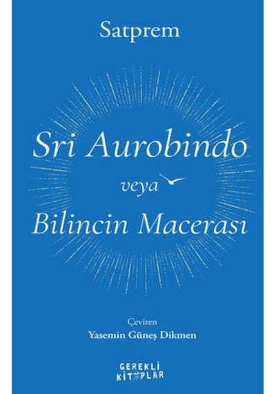 Sri Aurobindo Veya Bilincin Macerası - Rjcı-811565