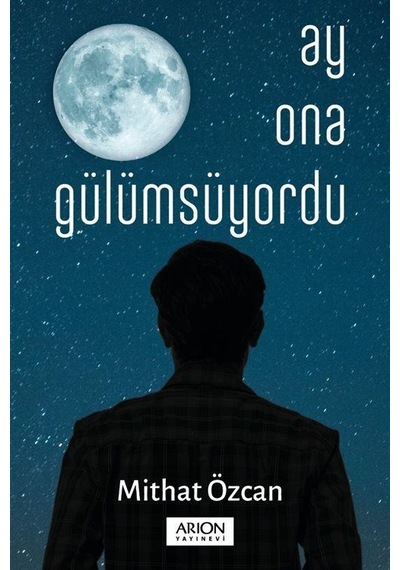 Ay Ona Gülümsüyordu / Mithat Özcan