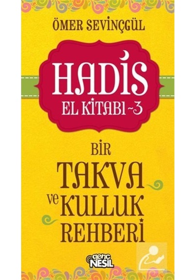 Hadis El Kitabı 3: Bir Takva ve Kulluk Rehberi / Ömer S. 9786051627083