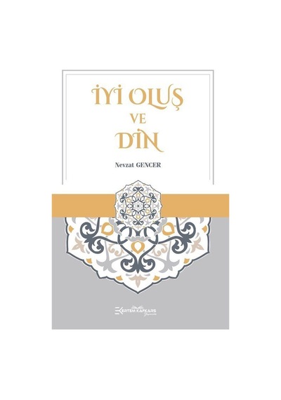 İyi Oluş ve Din - Nevzat Gencer - Ertem Kafkars Eğitim Yayınları