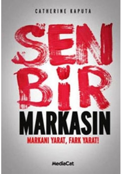 Sen Bir Markasın - Catherine Kaputa - MediaCat Yayıncılık