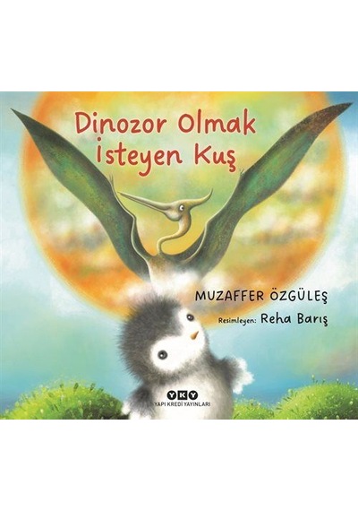 Dinozor Olmak İsteyen Kuş / Muzaffer Özgüleş