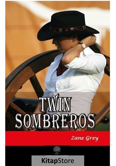 Twin Sombreros - Zane Grey - Platanus Publishing