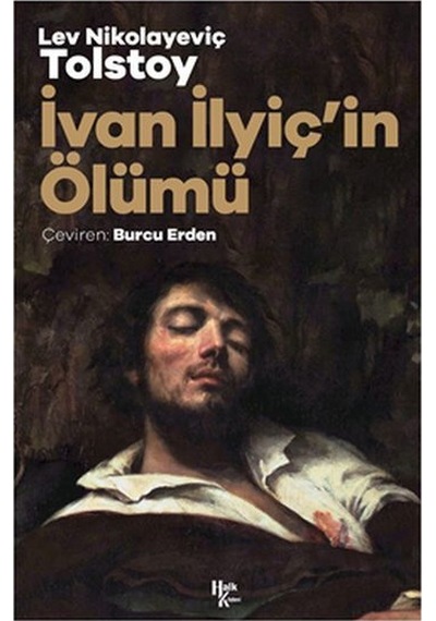 İvan İlyiç'in Ölümü - Lev Nikolayeviç Tolstoy - Halk Kitabevi