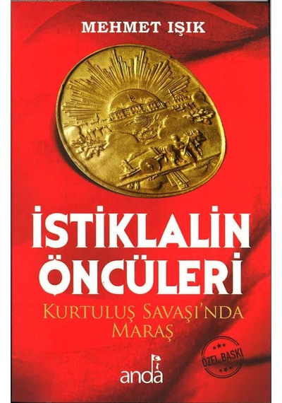 İstiklalin Öncüleri Kurtuluş Savaşında Maraş