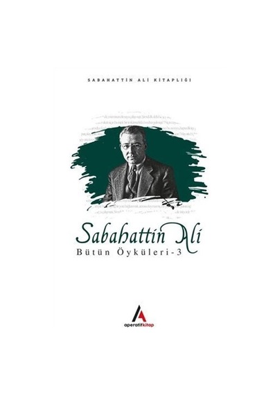 Sabahattin Ali Bütün Öyküleri 3 - Sabahattin Ali - Aperatif Kitap