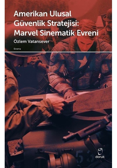 Amerikan Ulusal Güvenlik Stratejisi - Marvel Sinematik Evreni - Özlem Vatansever - Doruk Yayınları