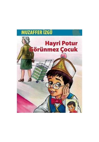 Hayri Potur - 3 - Hayri Potur Görünmez Çocuk-muzaffer İzgü İlk Baskı 2009