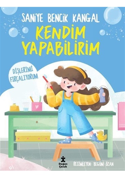 Kendim Yapabilirim / Dişlerimi Fırçalıyorum / Doç. Dr. Saniye ...