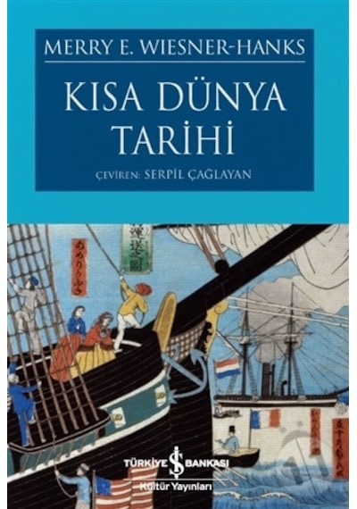 Kısa Dünya Tarihi - Merry E. Wiesner - İş Bankası Kültür Yayınları