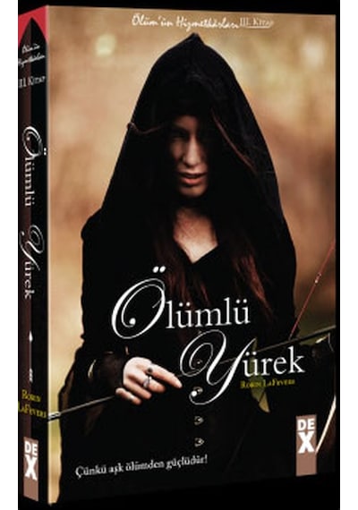 Ölüm'ün Hizmetkarları 3 - Ölümlü Yürek - Robin LaFevers - DEX